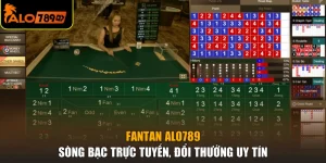 Fantan ALO789 - Sòng Bạc Trực Tuyến, Đổi Thưởng Uy Tín