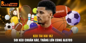 Kèo Tài Xỉu 1X2 - Soi Kèo Chuẩn Xác, Thắng Lớn Cùng ALO789