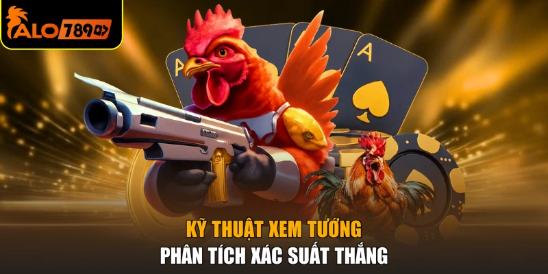 Kỹ thuật xem tướng phân tích xác suất thắng
