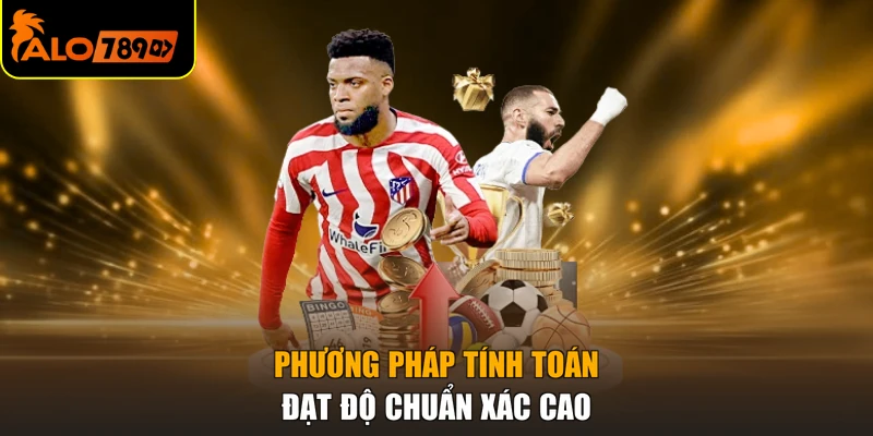 Phương pháp tính toán đạt độ chuẩn xác cao