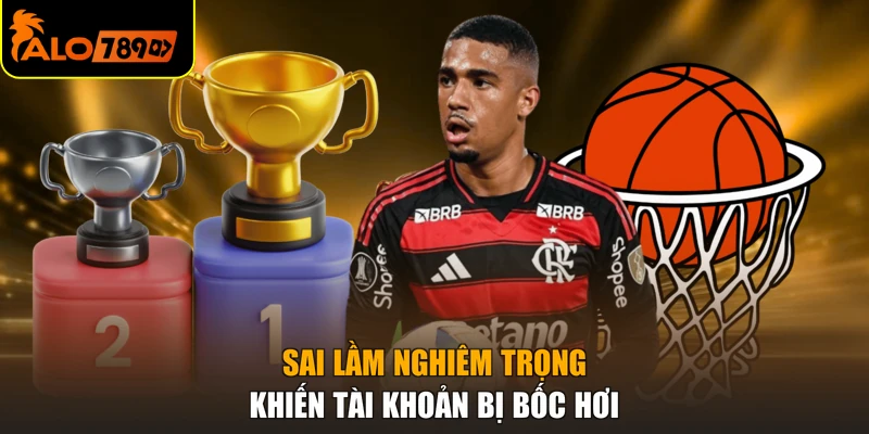 Sai lầm nghiêm trọng khiến tài khoản bị bốc hơi