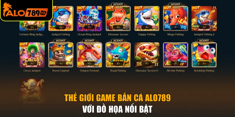 Thế giới game bắn cá ALO789 với đồ họa nổi bật