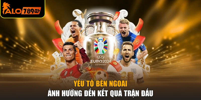 Yếu tố bên ngoài ảnh hưởng đến kết quả trận đấu